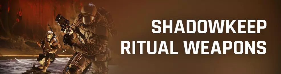 Destiny 2 - Shadowkeep Ritual Weapons