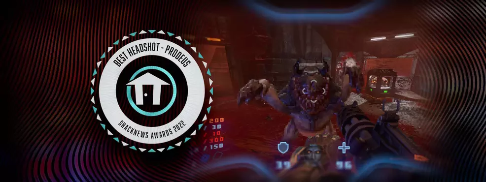 The Shacknews Award for Best Headshot of 2022 goes to Prodeus.